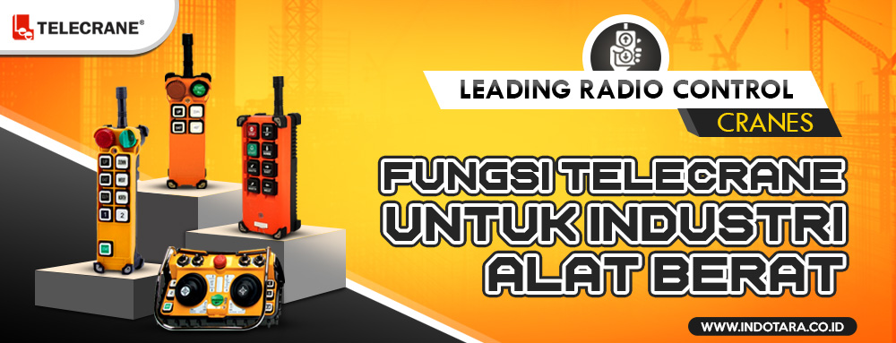 Fungsi Telecrane untuk Industri Alat Berat